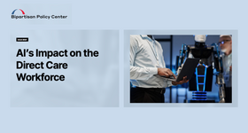 Bipartisan Policy Center Issue Brief: AI’s Impact on the Direct Care Workforce