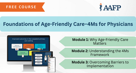 American Academy of Family Physicians Course: Foundations of Age-Friendly Care–4Ms for Physicians
