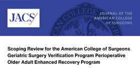 JACS Study: Scoping Review for the American College of Surgeons Geriatric Surgery Verification Program Perioperative Older Adult Enhanced Recovery Program