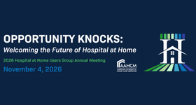 Hospital at Home Users Group: Annual Meeting 2026 and AAHCM Annual Meeting